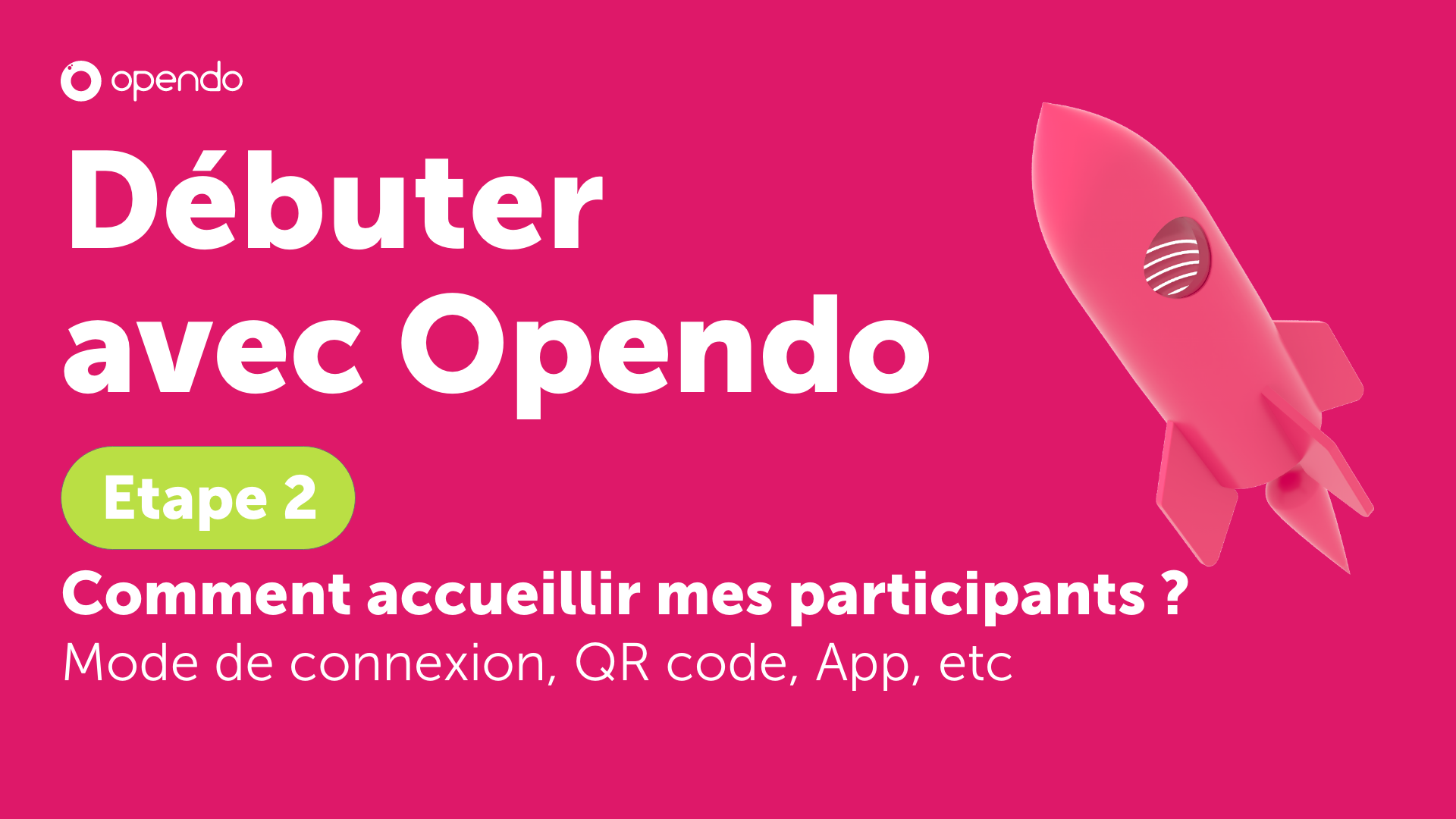 Bien débuter avec Opendo : Accueillir vos participants