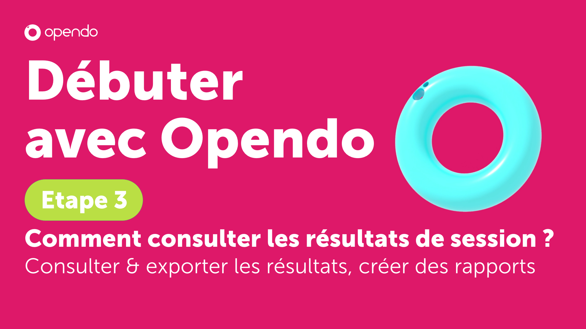Bien débuter avec Opendo : Retrouvez les résultats de vos sessions